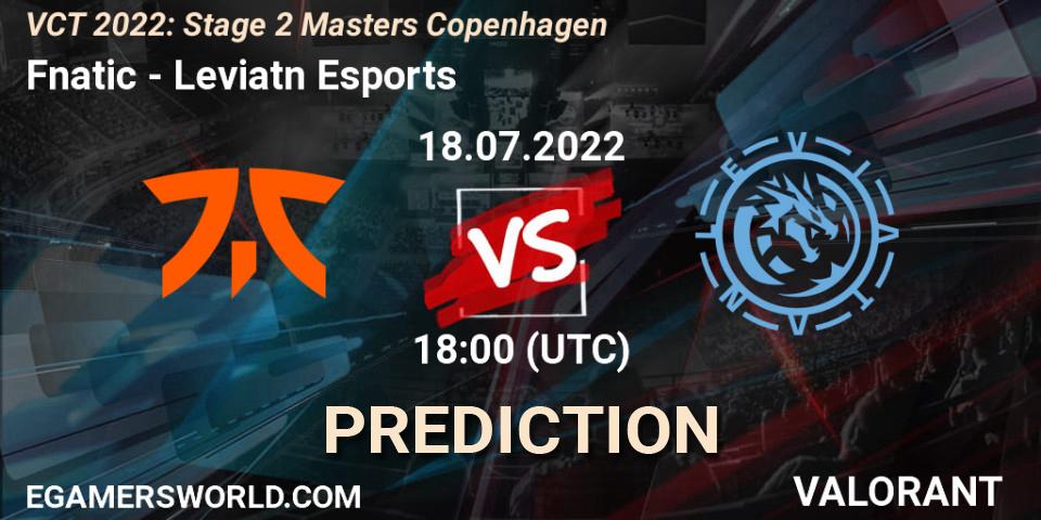 Fnatic vs Leviatán Esports: Match Prediction. 18.07.22, VALORANT, VCT 2022: Stage 2 Masters Copenhagen