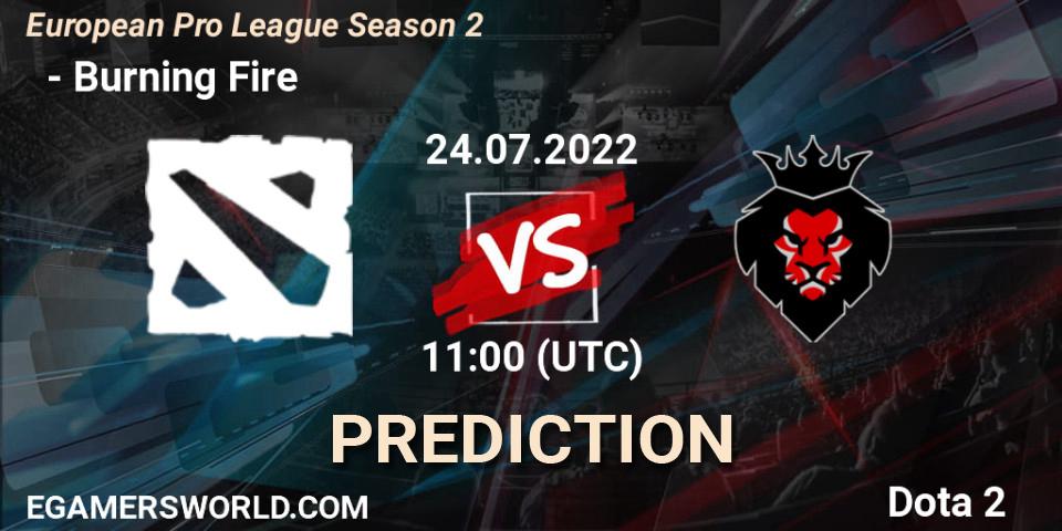  ФЕРЗИ vs Burning Fire: Match Prediction. 24.07.22, Dota 2, European Pro League Season 2