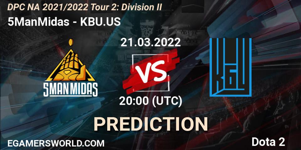 5ManMidas vs KBU.US: Match Prediction. 21.03.2022 at 19:55, Dota 2, DP 2021/2022 Tour 2: NA Division II (Lower) - ESL One Spring 2022