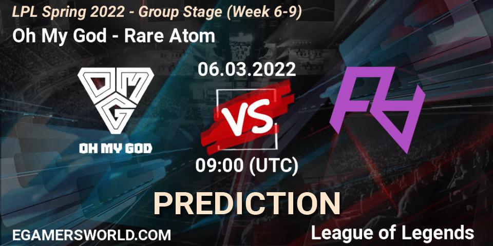 Oh My God vs Rare Atom: Match Prediction. 06.03.2022 at 09:00, LoL, LPL Spring 2022 - Group Stage (Week 6-9)