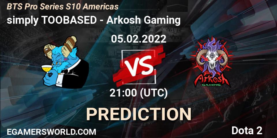 simply TOOBASED vs Arkosh Gaming: Match Prediction. 05.02.2022 at 21:37, Dota 2, BTS Pro Series Season 10: Americas