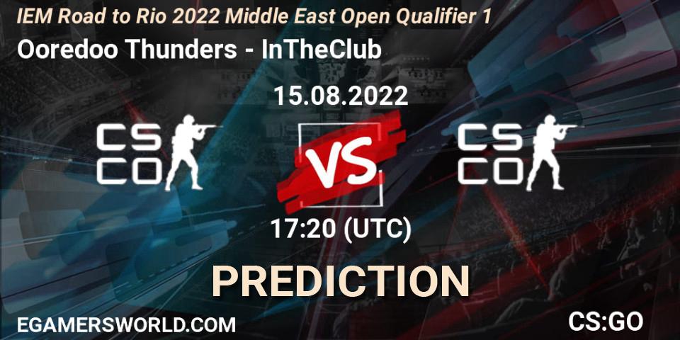 Ooredoo Thunders vs InTheClub: Match Prediction. 15.08.2022 at 17:30, Counter-Strike (CS2), IEM Road to Rio 2022 Middle East Open Qualifier 1