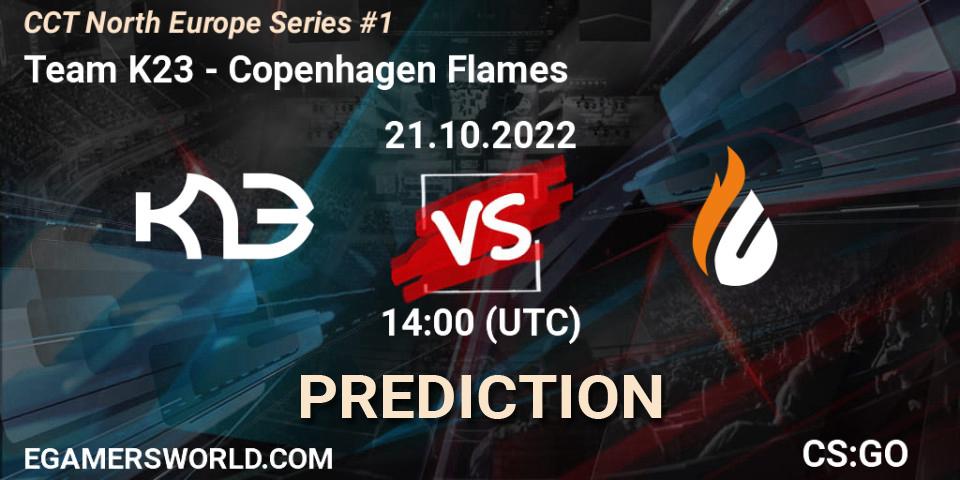 Team K23 vs Copenhagen Flames: Match Prediction. 21.10.2022 at 15:00, Counter-Strike (CS2), CCT North Europe Series #1