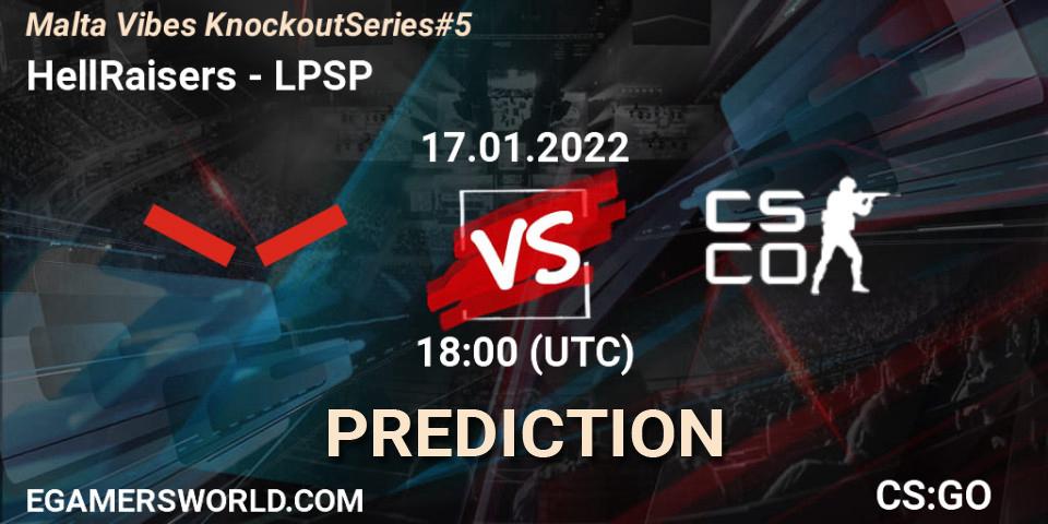HellRaisers vs LPSP: Match Prediction. 17.01.22, CS2 (CS:GO), Malta Vibes Knockout Series #5