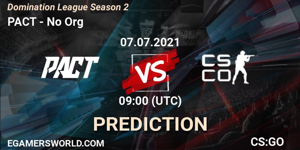 PACT vs No Org: Match Prediction. 07.07.2021 at 09:00, Counter-Strike (CS2), Domination League Season 2