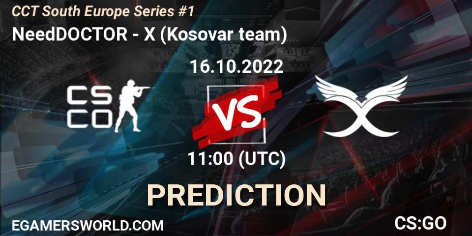 NeedDOCTOR vs X (Kosovar team): Match Prediction. 16.10.2022 at 11:00, Counter-Strike (CS2), CCT South Europe Series #1