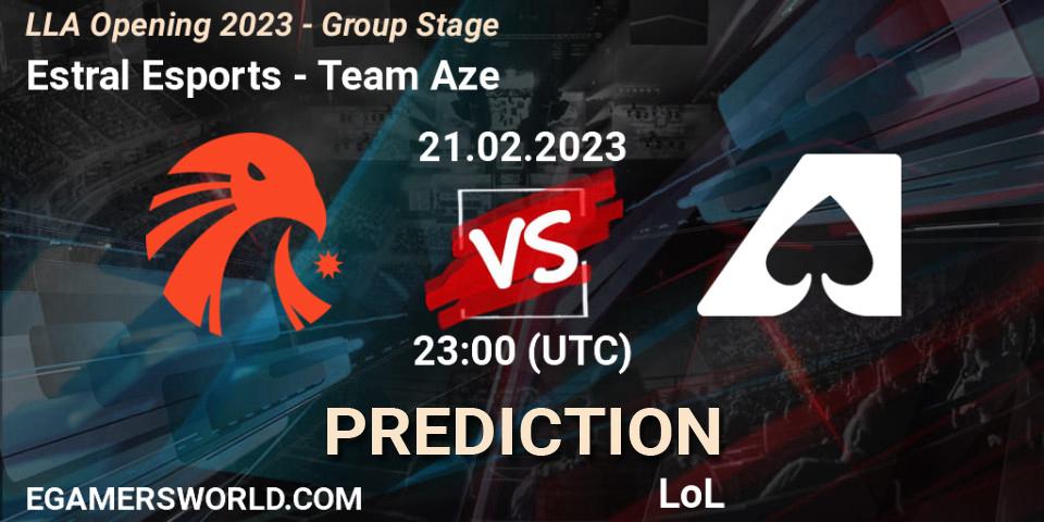 Estral Esports vs Team Aze: Match Prediction. 22.02.2023 at 00:45, LoL, LLA Opening 2023 - Group Stage