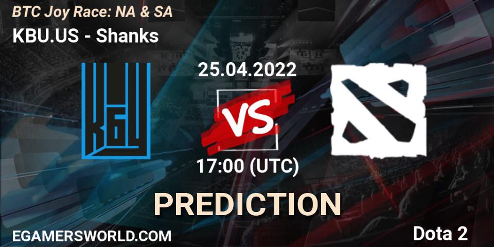 KBU.US vs Shanks: Match Prediction. 25.04.2022 at 17:00, Dota 2, BTC Joy Race: NA & SA
