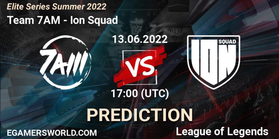 Team 7AM vs Ion Squad: Match Prediction. 13.06.2022 at 17:00, LoL, Elite Series Summer 2022