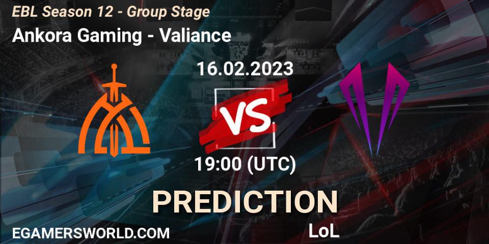 Ankora Gaming vs Valiance: Match Prediction. 16.02.23, LoL, EBL Season 12 - Group Stage