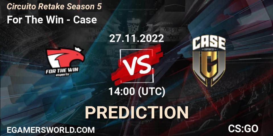 For The Win vs Case: Match Prediction. 27.11.22, CS2 (CS:GO), Circuito Retake Season 5