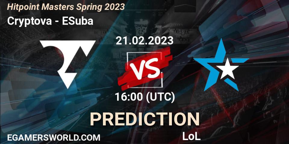 Cryptova vs ESuba: Match Prediction. 21.02.23, LoL, Hitpoint Masters Spring 2023