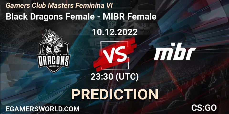 Black Dragons Female vs MIBR Female: Match Prediction. 11.12.2022 at 00:00, Counter-Strike (CS2), Gamers Club Masters Feminina VI