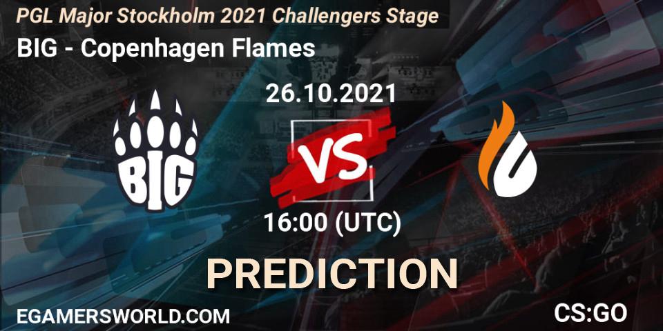 BIG vs Copenhagen Flames: Match Prediction. 26.10.2021 at 17:05, Counter-Strike (CS2), PGL Major Stockholm 2021 Challengers Stage