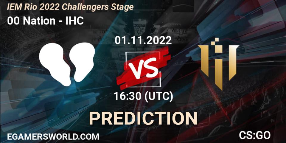 00 Nation vs IHC: Match Prediction. 01.11.22, CS2 (CS:GO), IEM Rio 2022 Challengers Stage