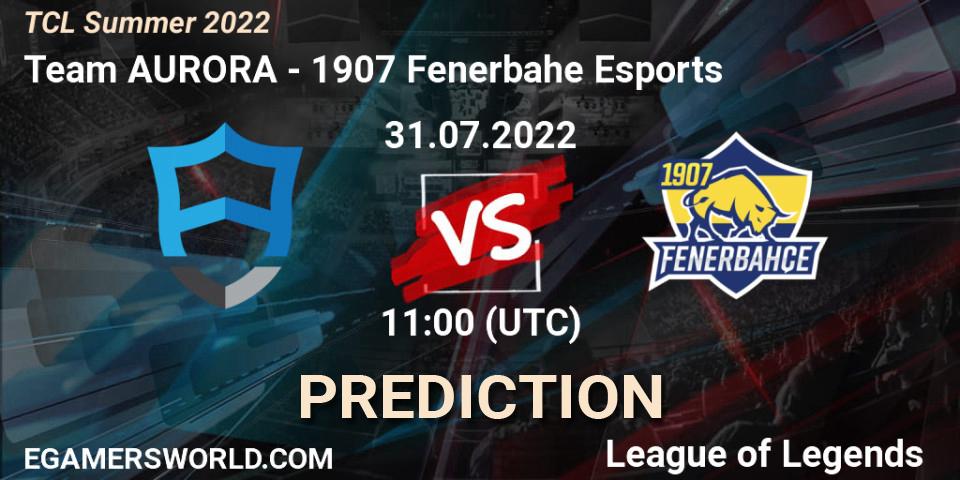 Team AURORA vs 1907 Fenerbahçe Esports: Match Prediction. 31.07.2022 at 11:00, LoL, TCL Summer 2022