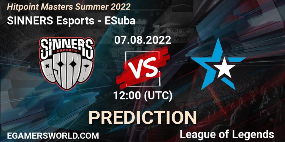 SINNERS Esports vs ESuba: Match Prediction. 07.08.2022 at 12:00, LoL, Hitpoint Masters Summer 2022