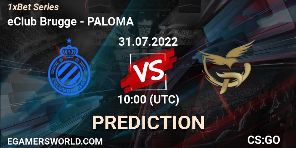 eClub Brugge vs PALOMA: Match Prediction. 31.07.2022 at 10:00, Counter-Strike (CS2), 1xBet Series