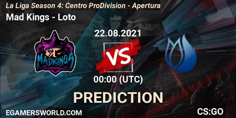 Mad Kings vs Loto: Match Prediction. 22.08.2021 at 00:00, Counter-Strike (CS2), La Liga Season 4: Centro Pro Division - Apertura