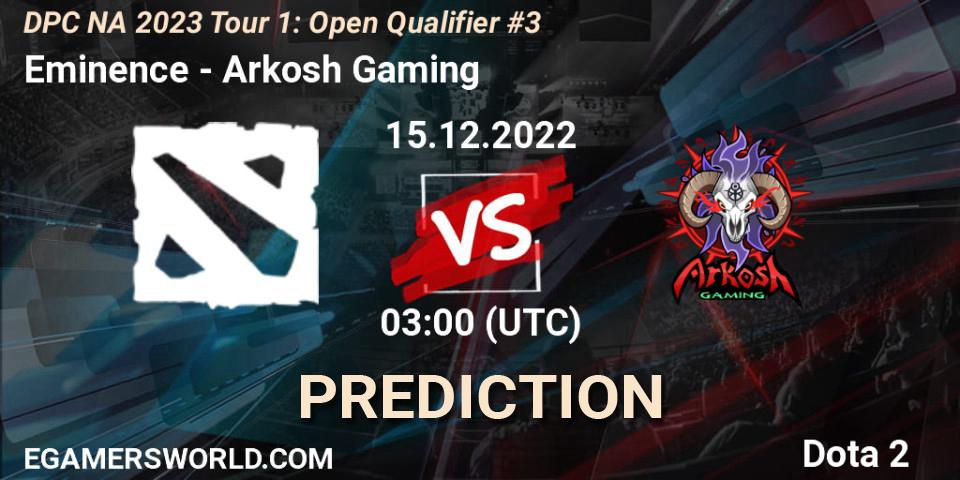 Eminence vs Arkosh Gaming: Match Prediction. 15.12.2022 at 03:17, Dota 2, DPC NA 2023 Tour 1: Open Qualifier #3