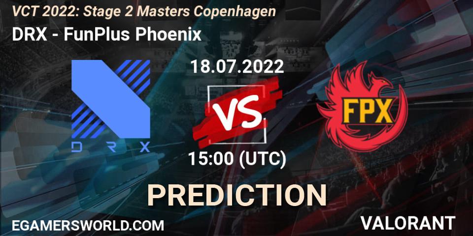 DRX vs FunPlus Phoenix: Match Prediction. 18.07.2022 at 19:30, VALORANT, VCT 2022: Stage 2 Masters Copenhagen