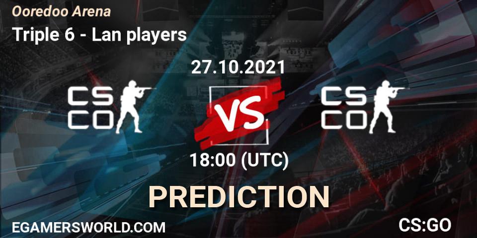 Triple 6 vs Lan players: Match Prediction. 27.10.2021 at 18:00, Counter-Strike (CS2), Ooredoo Arena