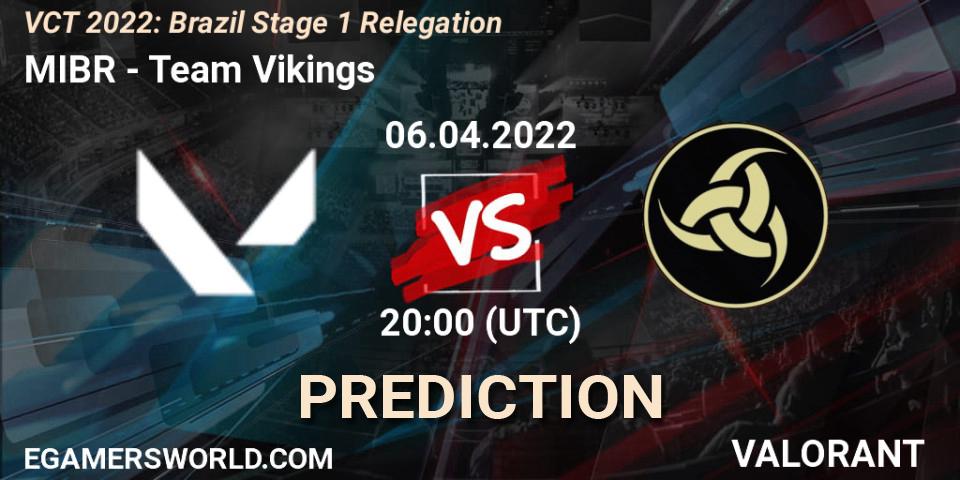 MIBR vs Team Vikings: Match Prediction. 06.04.2022 at 20:00, VALORANT, VCT 2022: Brazil Stage 1 Relegation