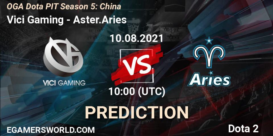 Vici Gaming vs Aster.Aries: Match Prediction. 10.08.2021 at 09:16, Dota 2, OGA Dota PIT Season 5: China