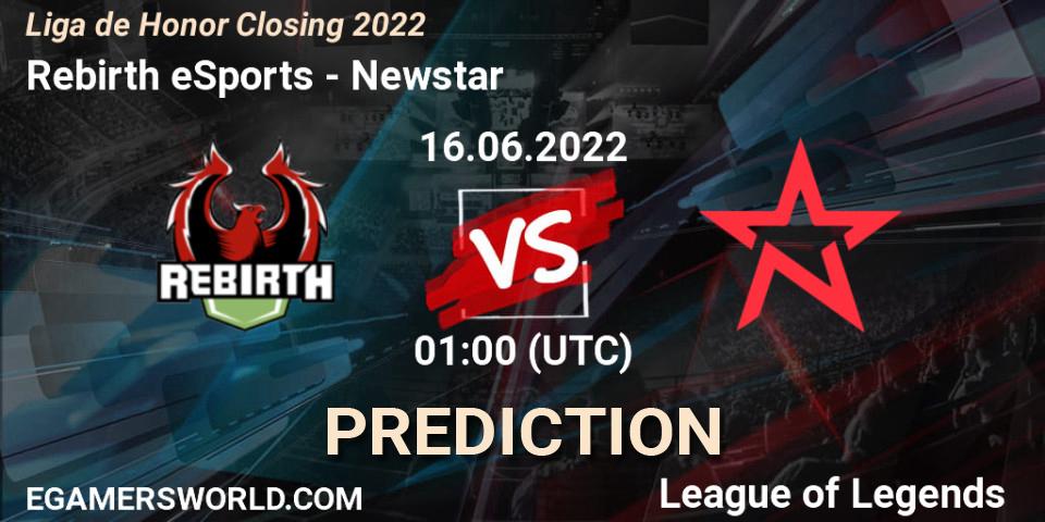 Rebirth eSports vs Newstar: Match Prediction. 16.06.2022 at 01:00, LoL, Liga de Honor Closing 2022
