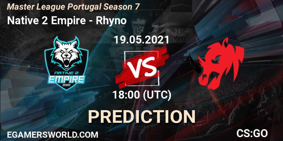 Native 2 Empire vs Rhyno: Match Prediction. 19.05.2021 at 18:00, Counter-Strike (CS2), Master League Portugal Season 7