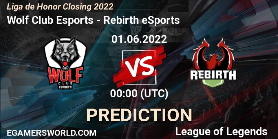 Wolf Club Esports vs Rebirth eSports: Match Prediction. 01.06.2022 at 00:00, LoL, Liga de Honor Closing 2022