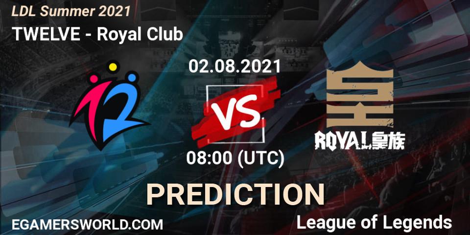 TWELVE vs Royal Club: Match Prediction. 02.08.2021 at 08:00, LoL, LDL Summer 2021