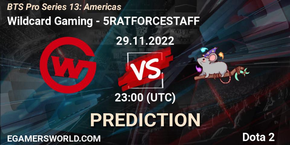 Wildcard Gaming vs 5RATFORCESTAFF: Match Prediction. 29.11.22, Dota 2, BTS Pro Series 13: Americas