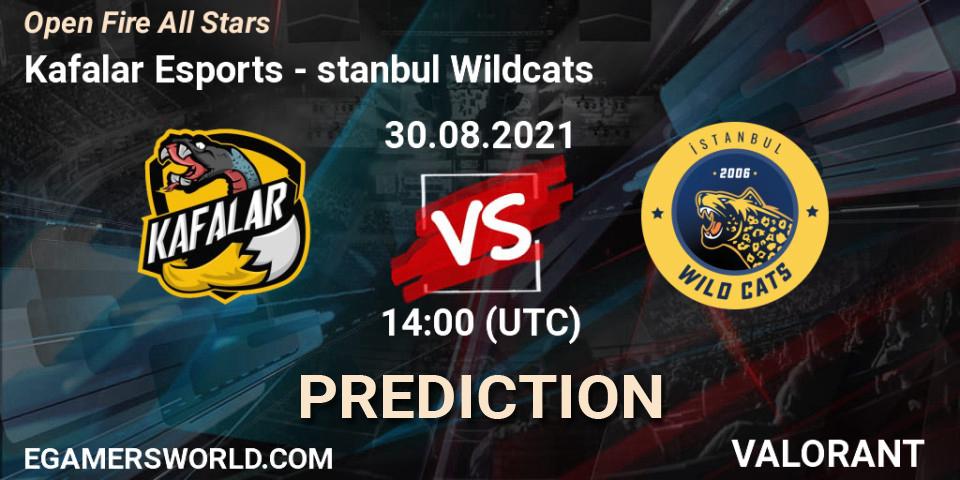 Kafalar Esports vs İstanbul Wildcats: Match Prediction. 30.08.2021 at 15:30, VALORANT, Open Fire All Stars