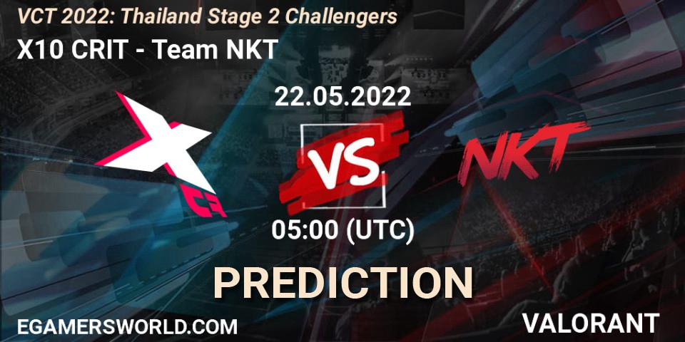 X10 CRIT vs Team NKT: Match Prediction. 22.05.2022 at 05:00, VALORANT, VCT 2022: Thailand Stage 2 Challengers
