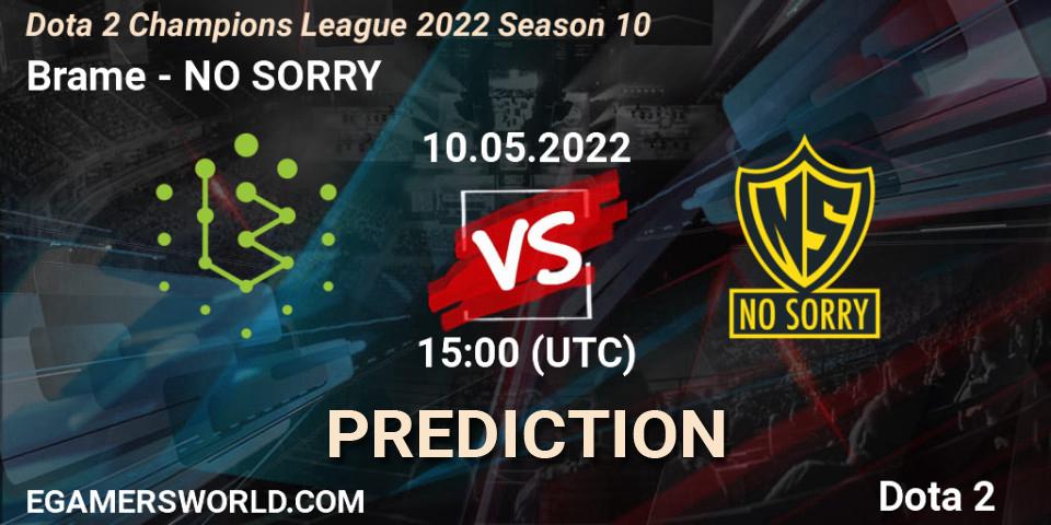 Brame vs NO SORRY: Match Prediction. 10.05.2022 at 15:01, Dota 2, Dota 2 Champions League 2022 Season 10 