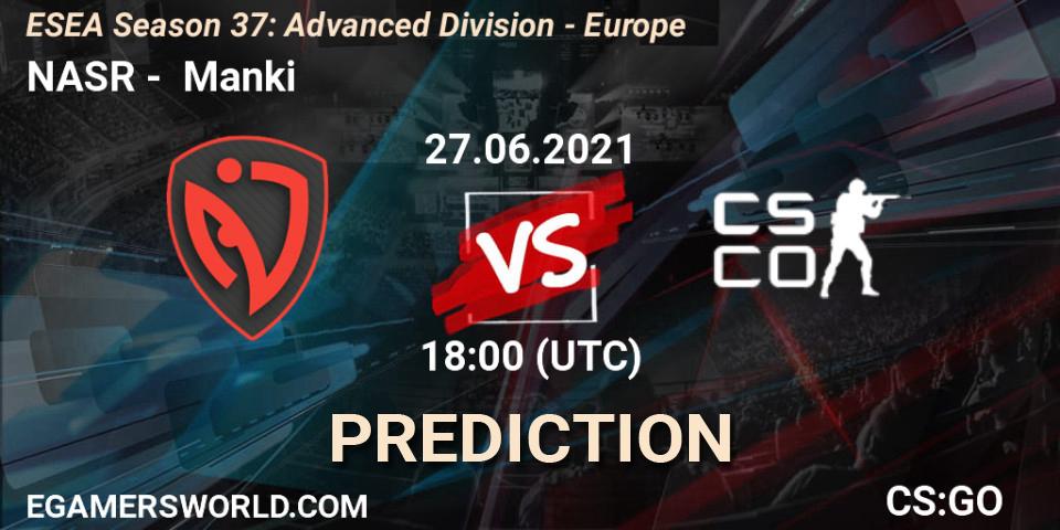 NASR vs Manki: Match Prediction. 27.06.2021 at 18:00, Counter-Strike (CS2), ESEA Season 37: Advanced Division - Europe