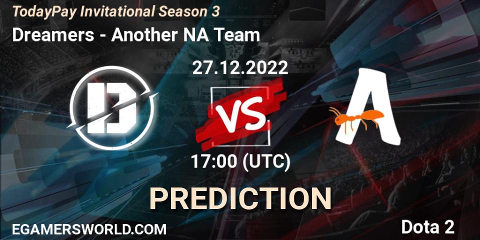 Dreamers vs Another NA Team: Match Prediction. 27.12.2022 at 17:08, Dota 2, TodayPay Invitational Season 3