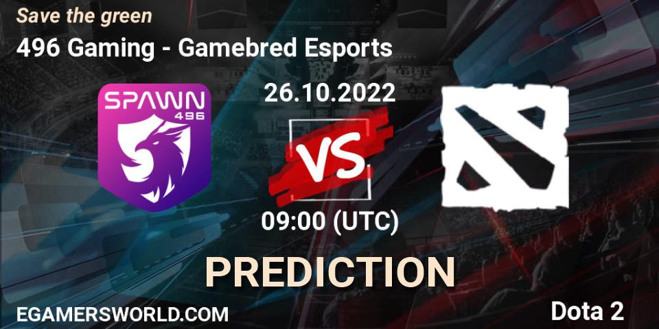 496 Gaming vs Gamebred Esports: Match Prediction. 26.10.2022 at 09:05, Dota 2, Save the green
