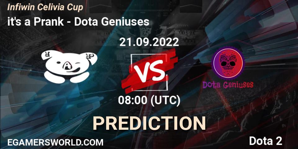 it's a Prank vs Dota Geniuses: Match Prediction. 21.09.2022 at 07:59, Dota 2, Infiwin Celivia Cup 