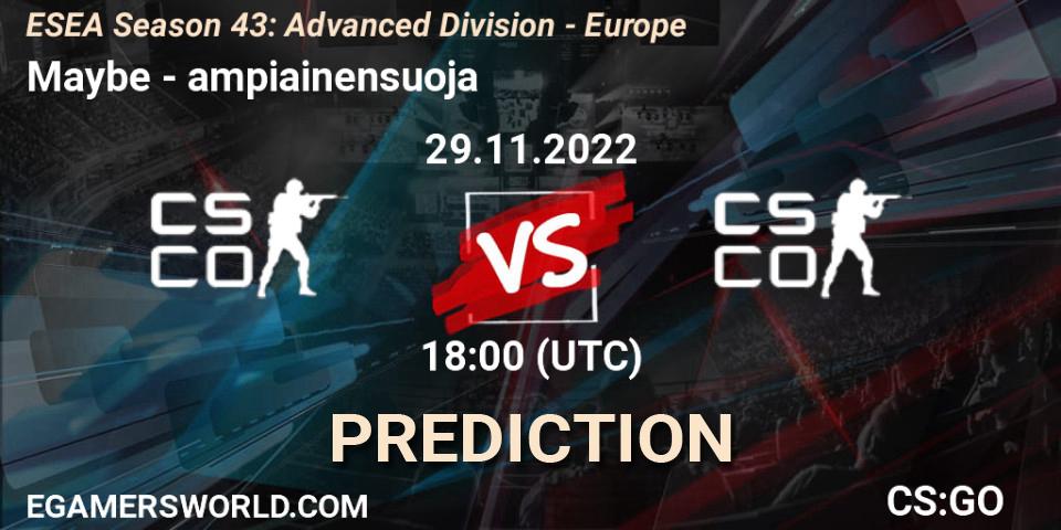 Maybe vs ampiainensuoja: Match Prediction. 29.11.22, CS2 (CS:GO), ESEA Season 43: Advanced Division - Europe