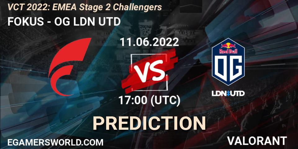 FOKUS vs OG LDN UTD: Match Prediction. 11.06.2022 at 17:35, VALORANT, VCT 2022: EMEA Stage 2 Challengers