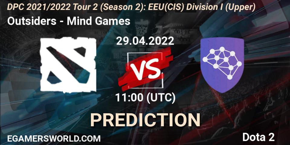 Outsiders vs Mind Games: Match Prediction. 29.04.2022 at 11:00, Dota 2, DPC 2021/2022 Tour 2 (Season 2): EEU(CIS) Division I (Upper)