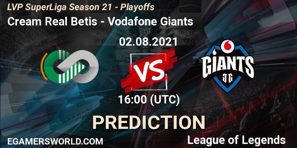 Cream Real Betis vs Vodafone Giants: Match Prediction. 02.08.2021 at 16:00, LoL, LVP SuperLiga Season 21 - Playoffs