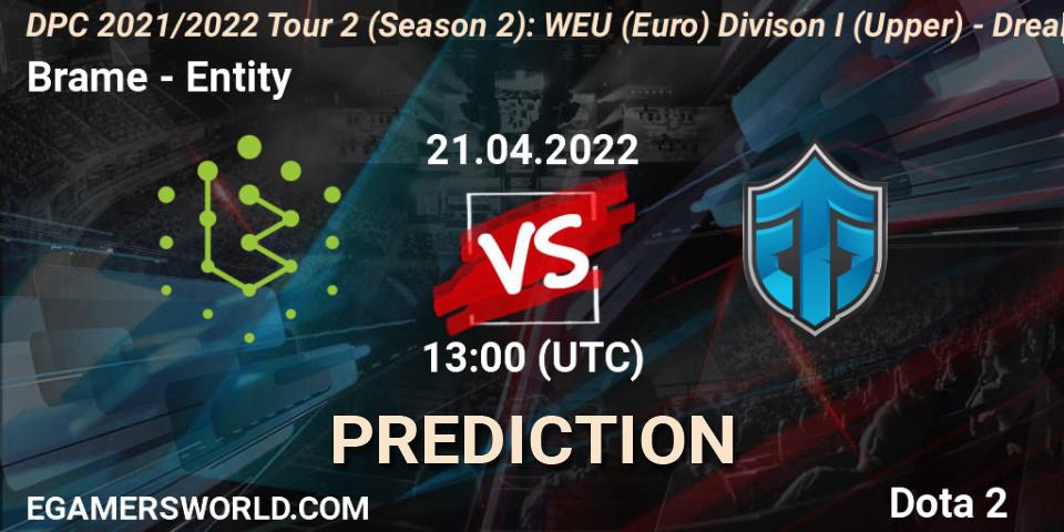 Brame vs Entity: Match Prediction. 21.04.2022 at 12:55, Dota 2, DPC 2021/2022 Tour 2 (Season 2): WEU (Euro) Divison I (Upper) - DreamLeague Season 17