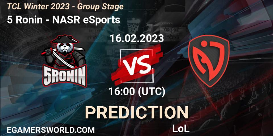 5 Ronin vs NASR eSports: Match Prediction. 02.03.2023 at 16:00, LoL, TCL Winter 2023 - Group Stage