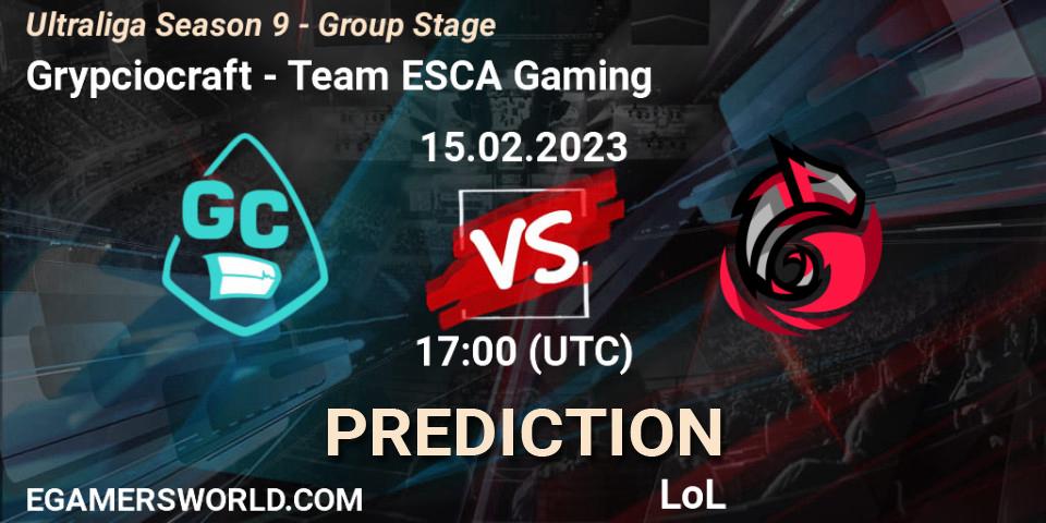 Grypciocraft vs Team ESCA Gaming: Match Prediction. 21.02.23, LoL, Ultraliga Season 9 - Group Stage