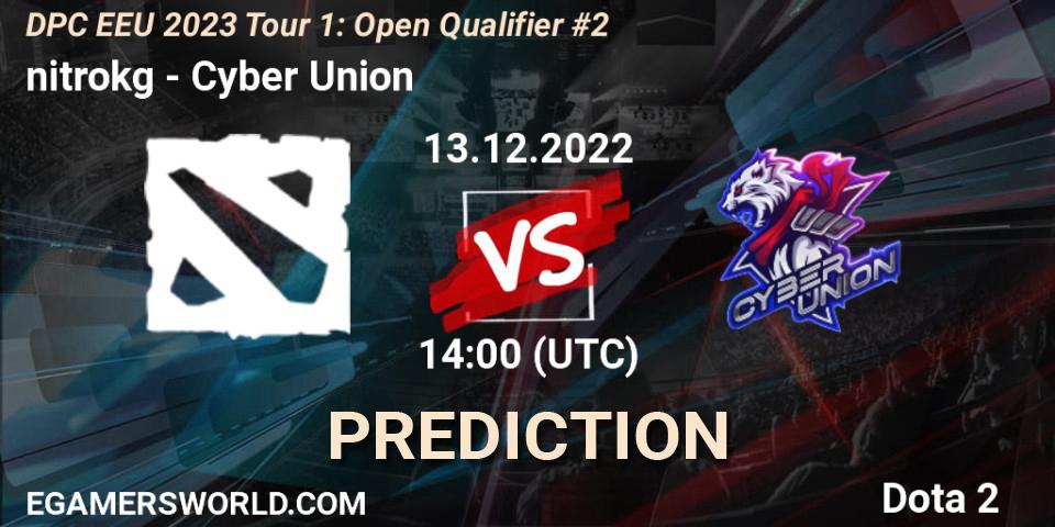 nitrokg vs Cyber Union: Match Prediction. 13.12.2022 at 14:00, Dota 2, DPC EEU 2023 Tour 1: Open Qualifier #2