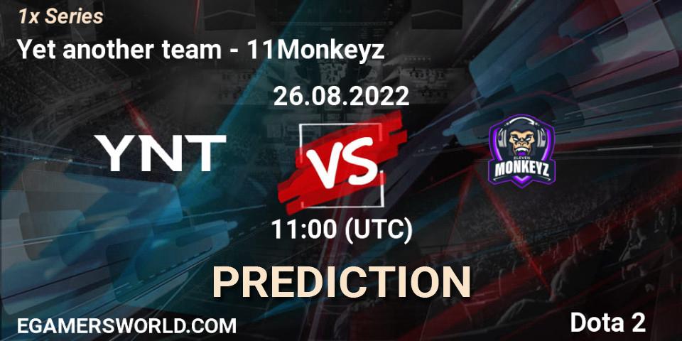 Yet another team vs 11Monkeyz: Match Prediction. 26.08.2022 at 11:02, Dota 2, 1x Series
