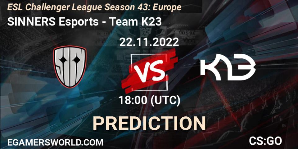 SINNERS Esports vs Team K23: Match Prediction. 22.11.2022 at 18:00, Counter-Strike (CS2), ESL Challenger League Season 43: Europe